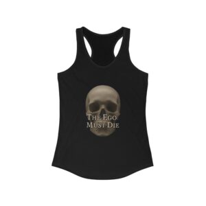 The Ego Must Die Women's Ideal Racerback Tank