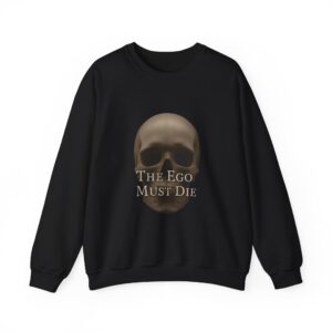 The Ego Must Die Sweatshirt