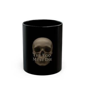 The Ego Must Die Black Mug (11oz, 15oz)